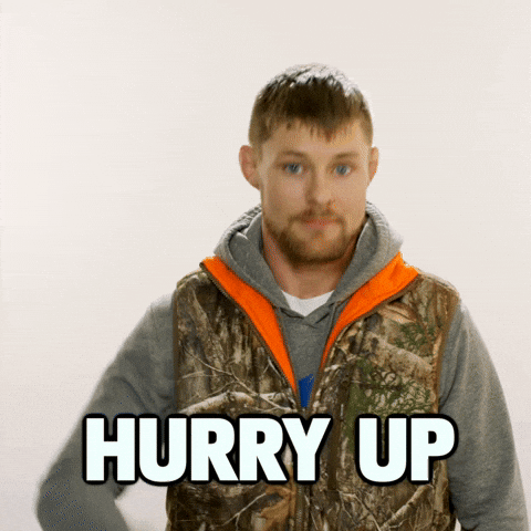 Hurry up hunter.gif