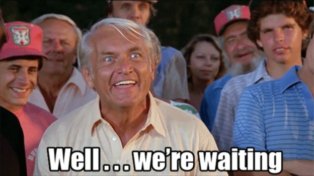 Waiting - Well we are.jpg
