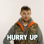 Hurry up hunter.gif